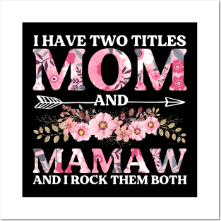 I Have Two Titles Mom And Mamaw Flowers Floral Mother's Day Posters and Art